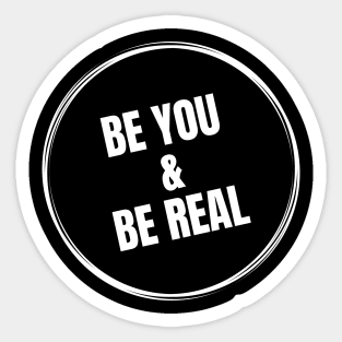 Be You & Be Real - Circle Sticker